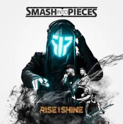 Smash Into Pieces : Rise and Shine